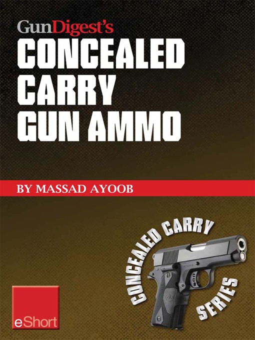 Title details for Gun Digest's Concealed Carry Gun Ammo eShort by Massad Ayoob - Available